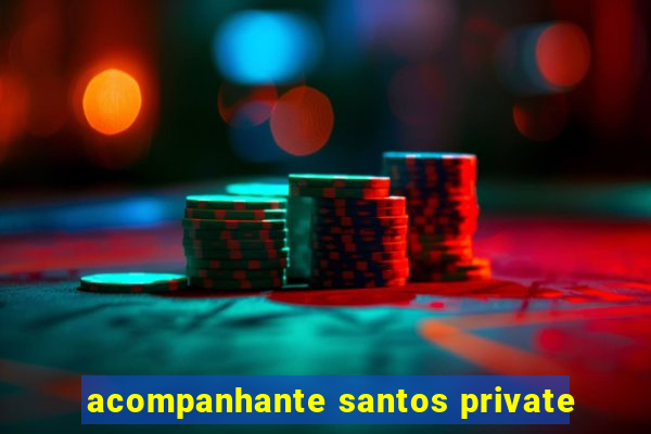 acompanhante santos private